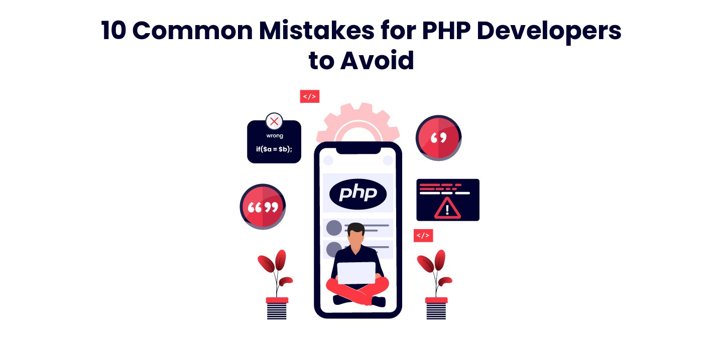 10 Common Mistakes for PHP Developers to Avoid