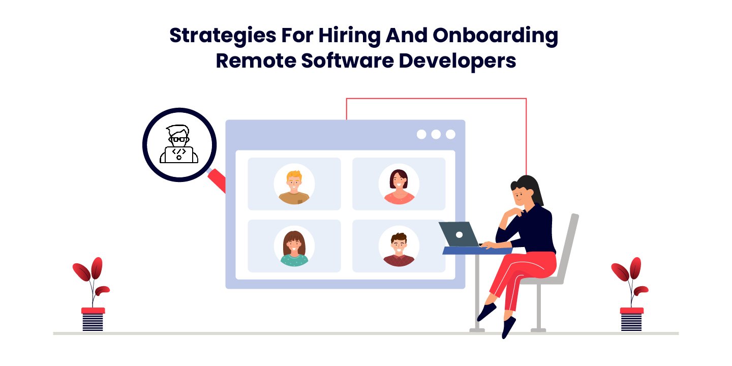 Strategies For Hiring and Onboarding Remote Software Developers