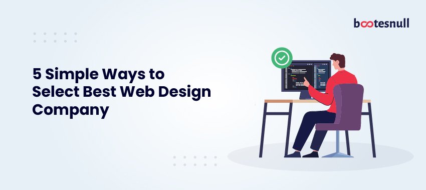 5 Simple Ways to Select Best Web Design Company-01