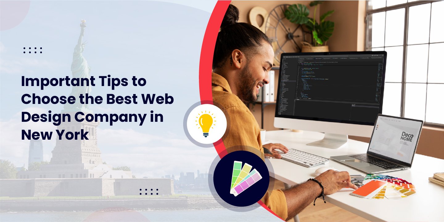 Important Tips to Choose the Best Web Design Company in New York